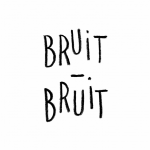 Bruit Bruit